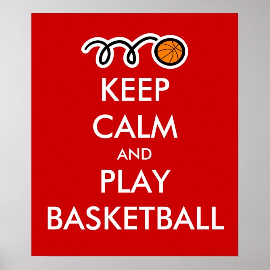Keep calm and play basketball | Fun Sports Poster | Zazzle
