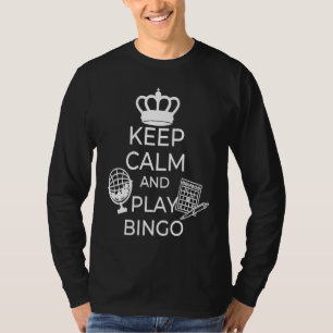 Keep Calm And Play Bingo Gamling Casino Bingo 1 T-Shirt