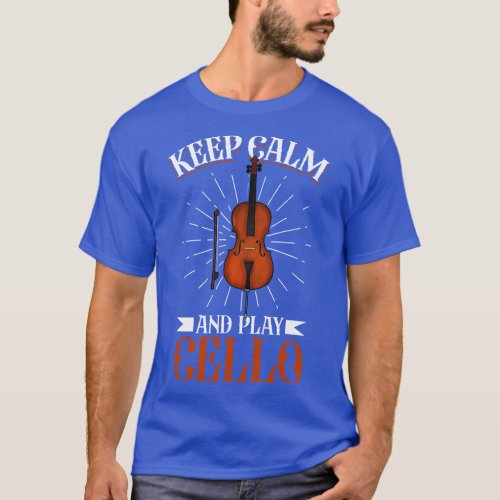 Keep Calm and play Cello 1 T_Shirt