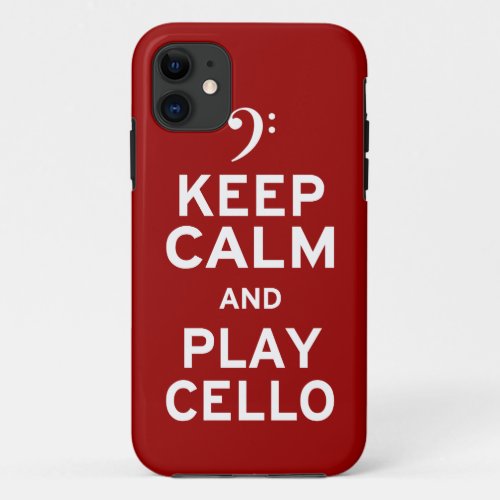 Keep Calm and Play Cello iPhone 11 Case