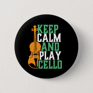Keep Calm and Play Cello Funny Cellist Musician Button