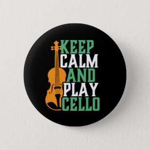 Keep Calm and Play Cello Funny Cellist Musician Button