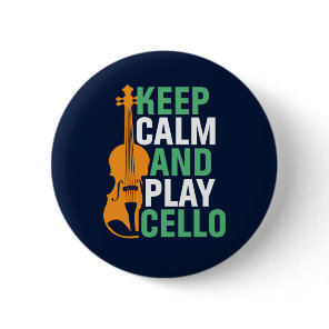 Keep Calm and Play Cello Funny Cello Player Button