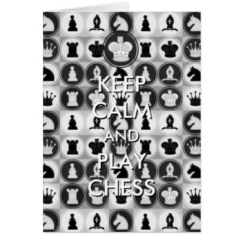 Keep Calm And Play Chess by Chess_store at Zazzle