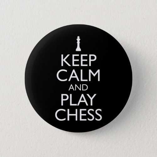 Keep Calm And Play Chess Button