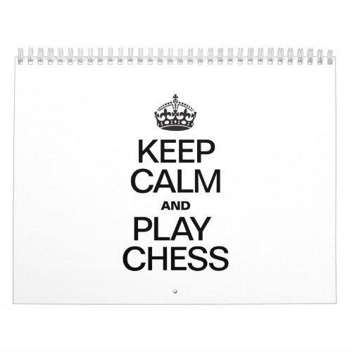 KEEP CALM AND PLAY CHESS CALENDAR