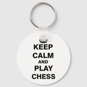 Keep Calm And Play Chess Keychain by EST_Design at Zazzle