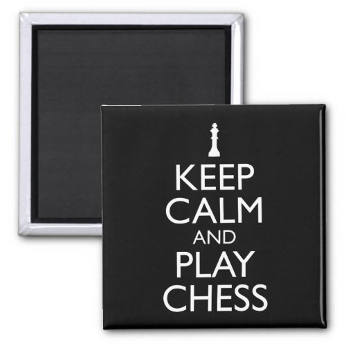 Keep Calm And Play Chess Magnet