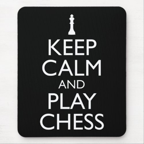 Keep Calm And Play Chess Mouse Pad