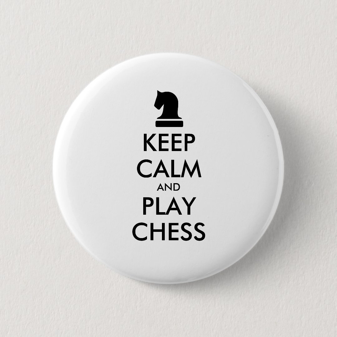 Keep Calm And Play Chess pinback buttons | Zazzle
