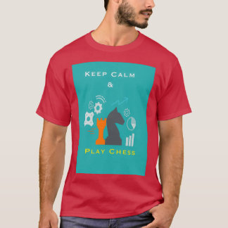 Keep Calm and Play Chess  T-Shirt