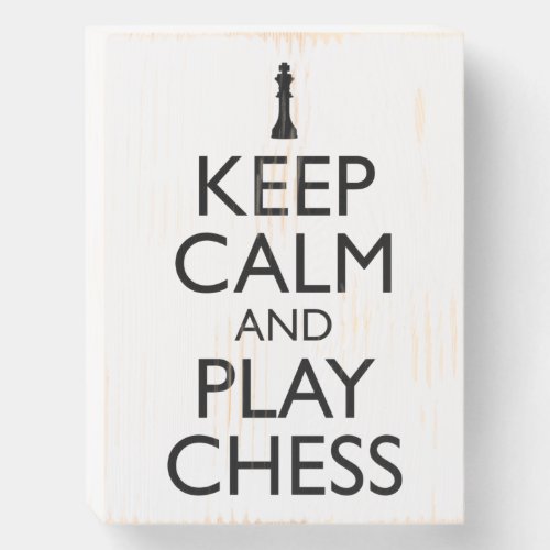 Keep Calm And Play Chess Wooden Box Sign