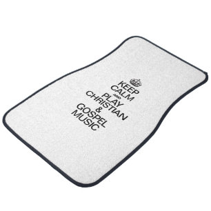 KEEP CALM AND PLAY CHRISTIAN AND GOSPEL MUSIC CAR MAT