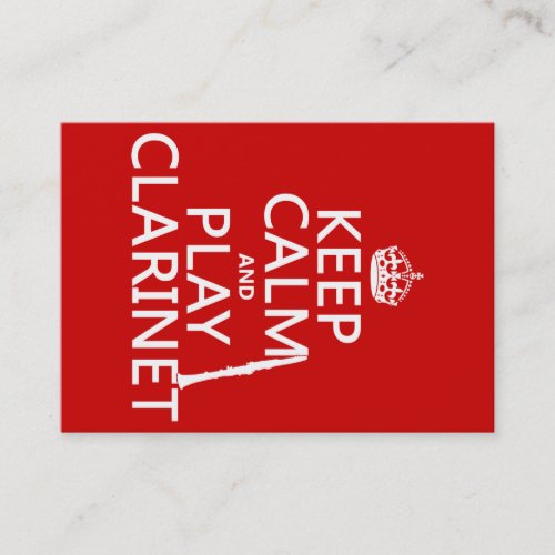 Keep Calm and Play Clarinet (any background color) Business Card Template