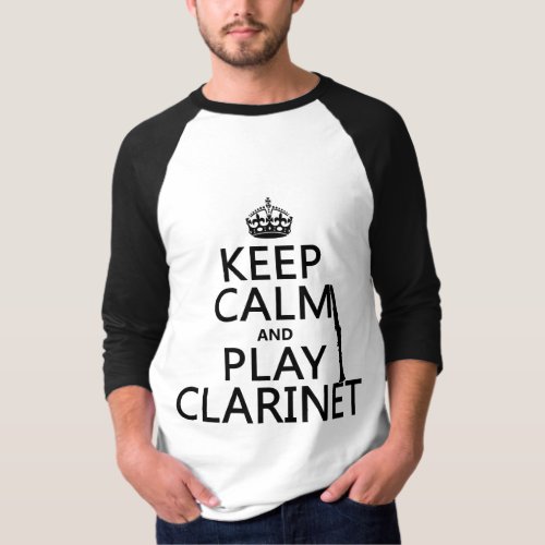 Keep Calm and Play Clarinet any background color T_Shirt