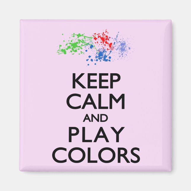 Keep Calm and Play Colors Magnet (Front)