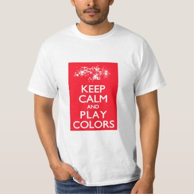 Keep Calm and Play Colors T-Shirt
