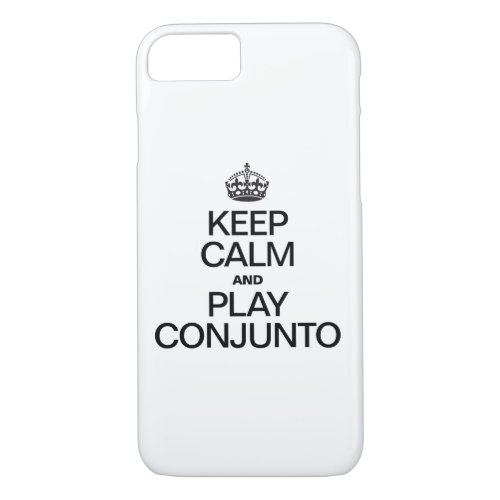 KEEP CALM AND PLAY CONJUNTO iPhone 87 CASE