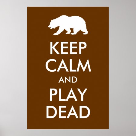 Keep Calm And Play Dead Poster