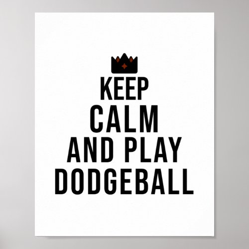 keep calm and play dodgeball poster