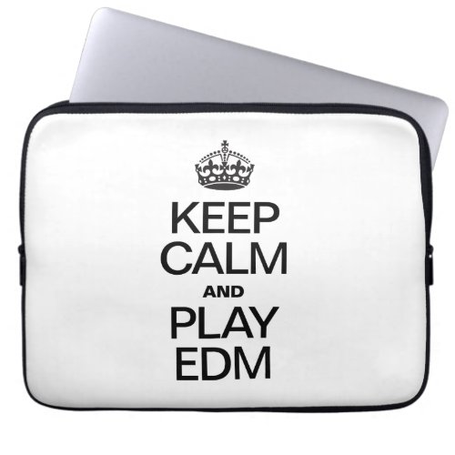 KEEP CALM AND PLAY EDM LAPTOP SLEEVE