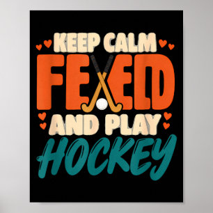 Keep calm and play field hockey field hockey poster