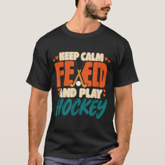 Keep calm and play field hockey field hockey T-Shirt