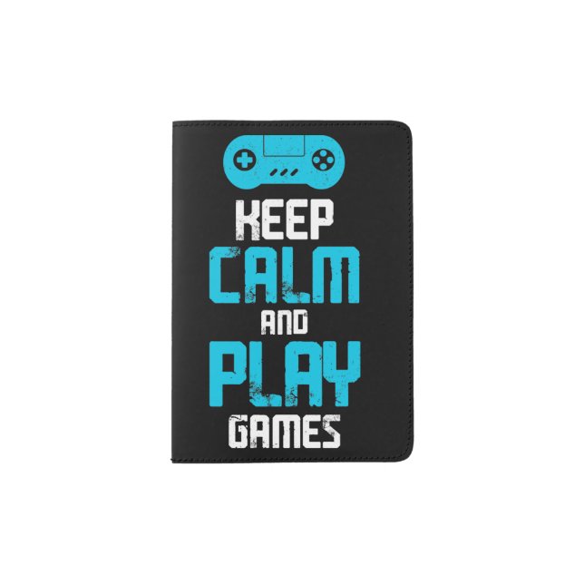 keep calm and play games   passport holder (Front)