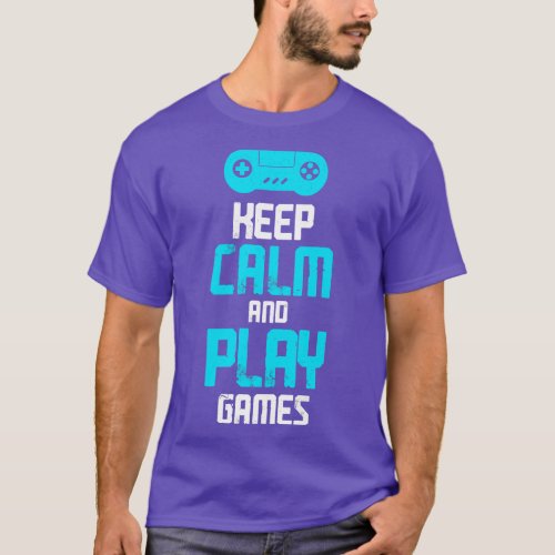 Keep Calm and Play games Tshirt