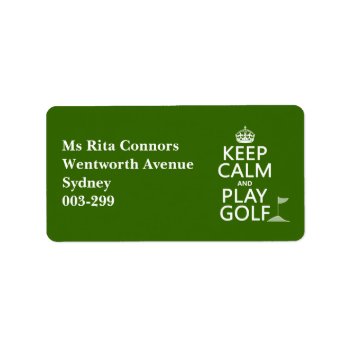 Keep Calm And Play Golf - All Colors Label by keepcalmbax at Zazzle