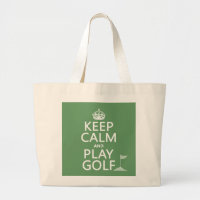 Keep Calm and Play Golf - all colors Large Tote Bag