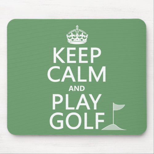 Keep Calm and Play Golf _ all colors Mouse Pad