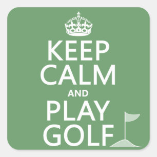Keep Calm and Play Golf - all colors Square Sticker