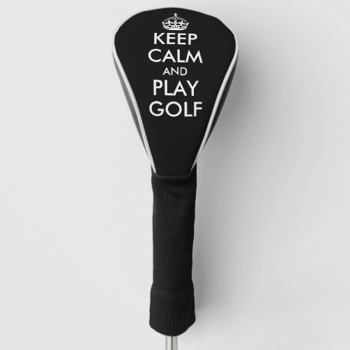 Keep calm and play golf black driver head cover