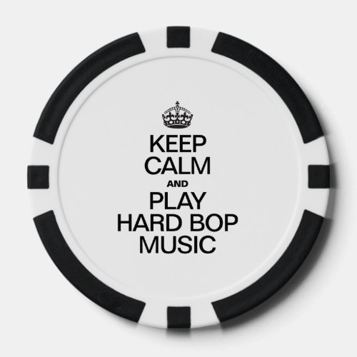 KEEP CALM AND PLAY HARD BOP MUSIC POKER CHIPS