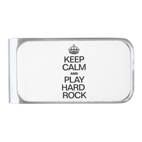 KEEP CALM AND PLAY HARD ROCK SILVER FINISH MONEY CLIP