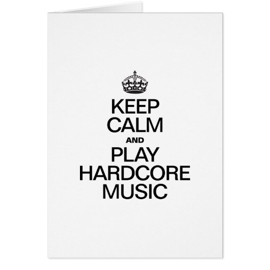 KEEP CALM AND PLAY HARDCORE MUSIC (Front)