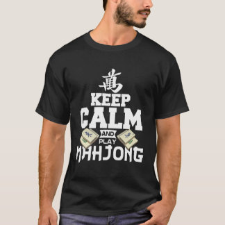 Keep Calm And Play Mahjong Funny Mahjong Obsessed T-Shirt