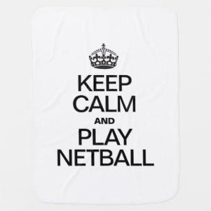 KEEP CALM AND PLAY NETBALL RECEIVING BLANKET
