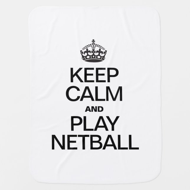 KEEP CALM AND PLAY NETBALL RECEIVING BLANKET (Front)