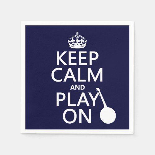 Keep Calm and Play On Banjoany bckgrd color Paper Napkins