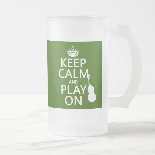 Keep Calm and Play On (cello) (any color) Frosted Glass Beer Mug