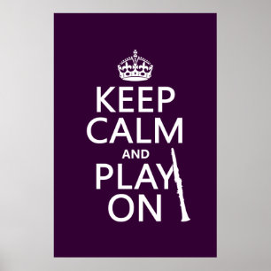 Keep Calm and Play On (clarinet) (any color) Poster