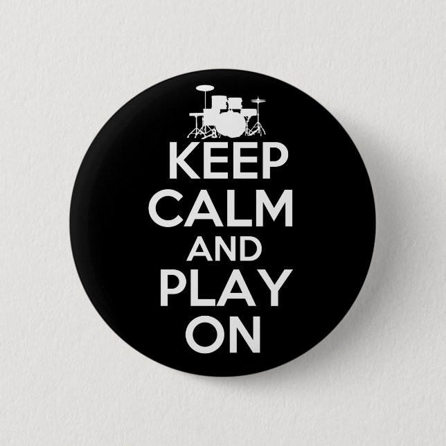 Keep Calm and Play On (Drums) Pinback Button (Front)