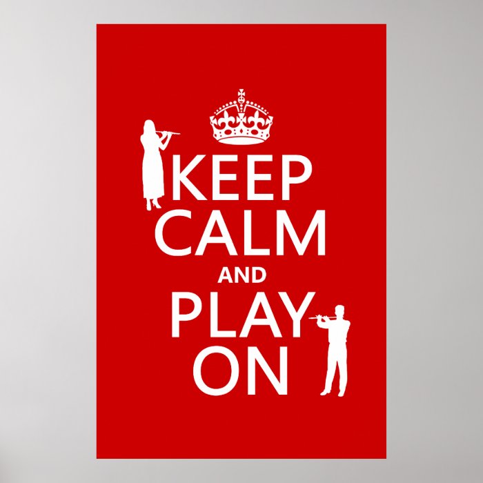 Keep Calm and Play On (flute)(any backgroundcolor) Posters