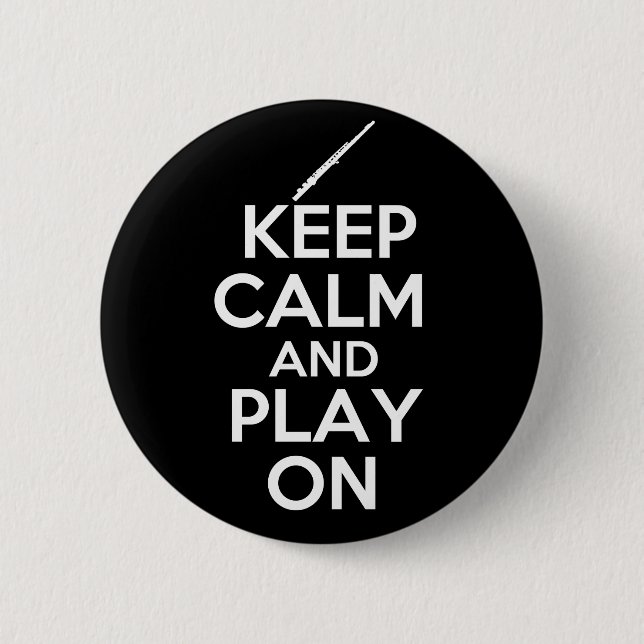 Keep Calm and Play On! (Flute) Pinback Button (Front)