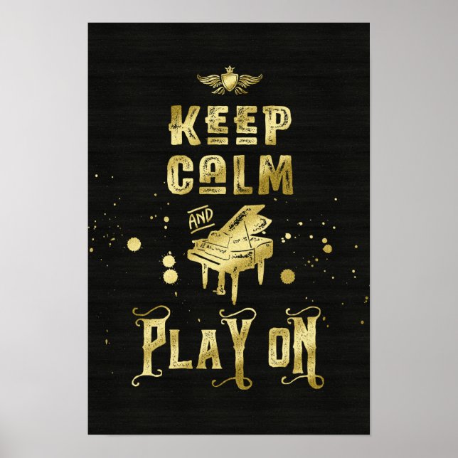 Keep Calm and Play On Gold Piano Grunge Typography Poster (Front)