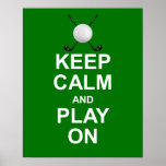 Keep Calm And Play On Golf Print On Green at Zazzle