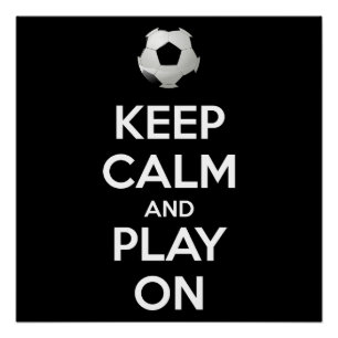 Keep Calm and Play On Poster