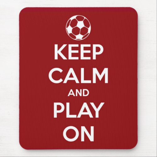 Keep Calm and Play On Red Mouse Pad